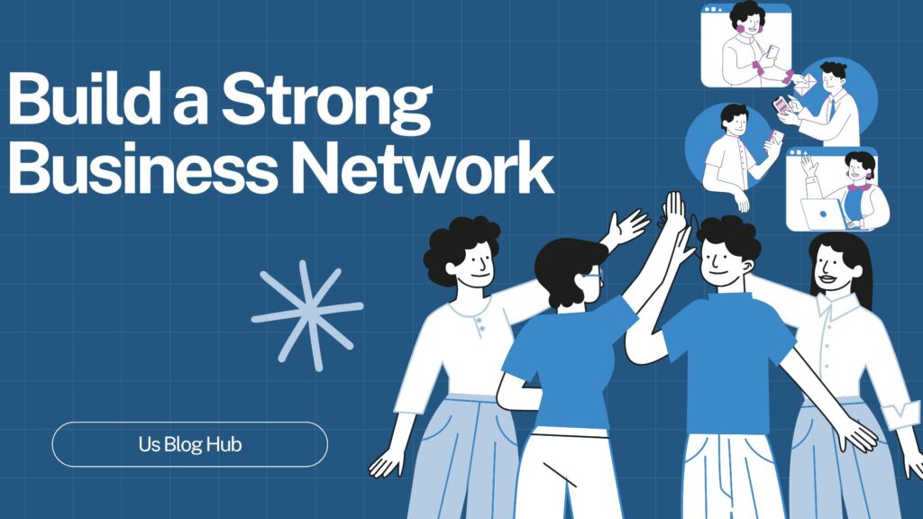 Building a Strong Business Network 