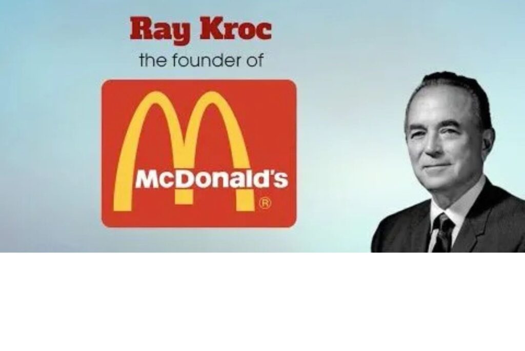 Ray Kroc the founder of McDonald